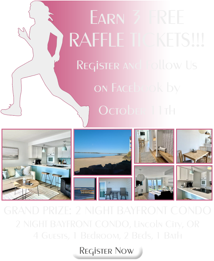 Earn three free raffle tickets! Register and follow us on Facebook by October 11th. Grand prize is a two night stay in a bayfront condo in Lincoln City, Oregon. Four guests, one bedroom, two beds, and one bath. Register Now!